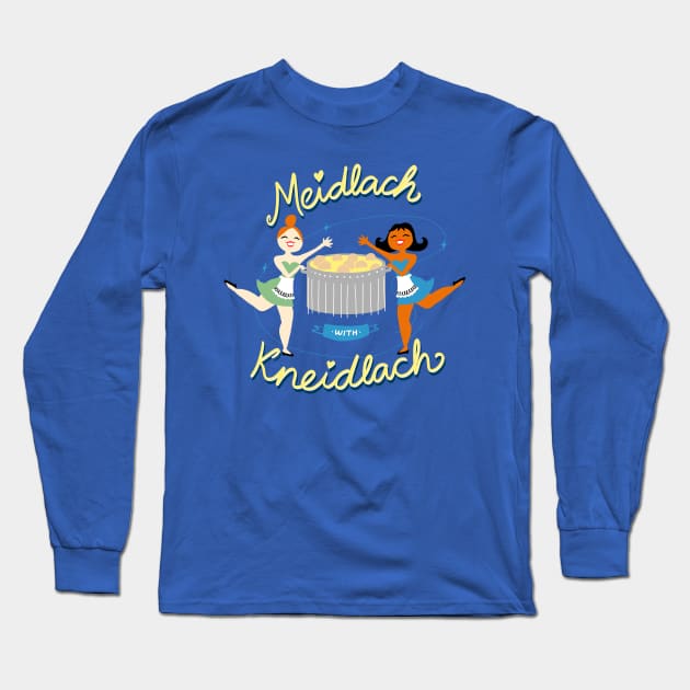 Meidlach with Kneidlach Long Sleeve T-Shirt by Ayeletbarnoy